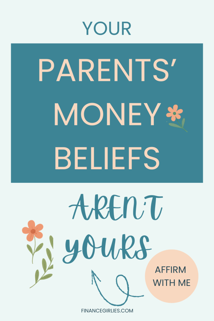 Graphic with teal and peach text that reads “Your Parents’ Money Beliefs Aren’t Yours,” decorated with small flowers and an arrow, emphasizing the idea of releasing inherited financial beliefs.