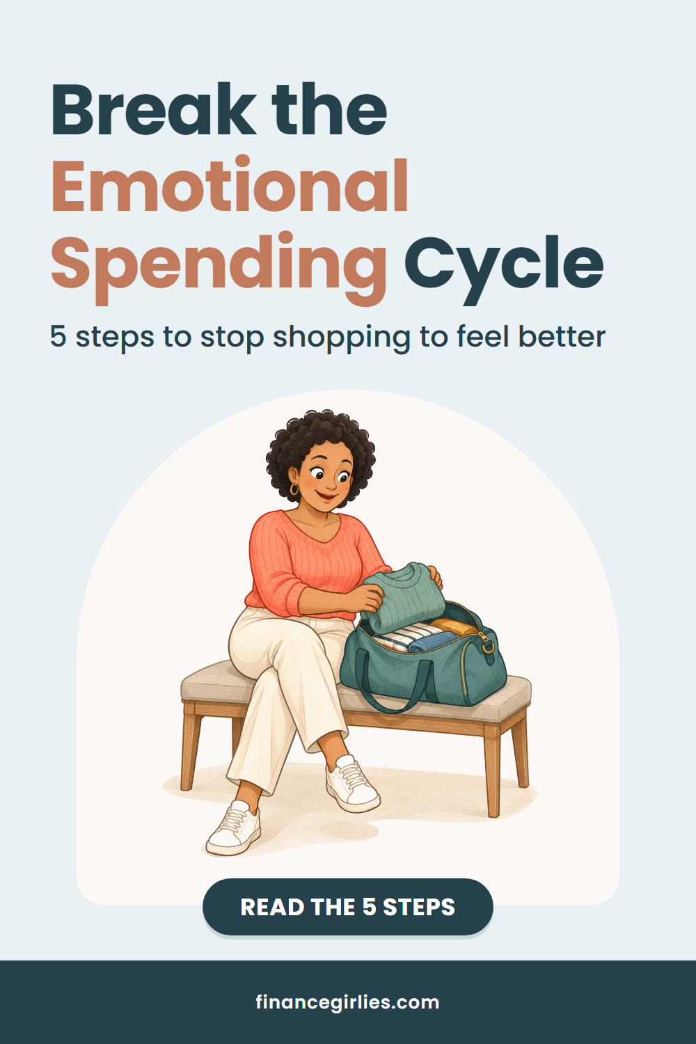 Pin with the words Break the Emotional Spending Cycle, the line 5 steps to stop shopping to feel better, an illustration of a woman, and a button reading read the 5 steps.